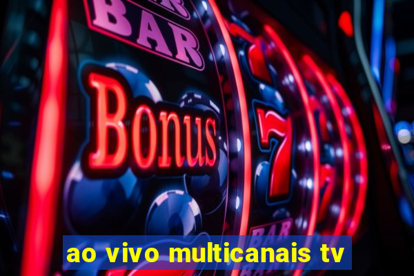 ao vivo multicanais tv